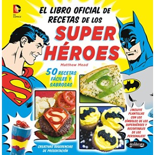 EL LIBRO OFICIAL DE RECETAS DE LOS SUPERHÉROES. 50 RECETAS FÁCILES Y SABROSAS.